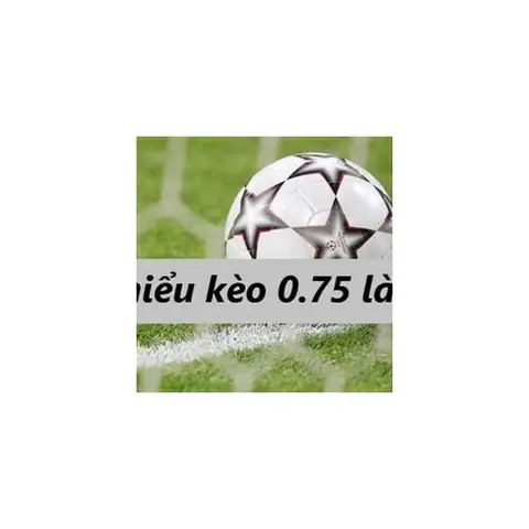 Kèo Chấp 0.75 Là Gì? Hướng Dẫn Chi Tiết & Kinh Nghiệm Chơi Thắng