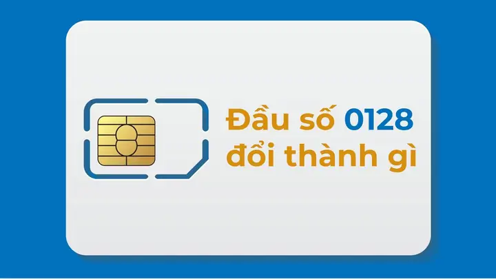 0128 Đổi Đầu Số Là Gì? Tất Tần Tật Thông Tin Cần Biết