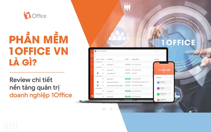 1office Là Gì? Khám Phá Giải Pháp Quản Trị Doanh Nghiệp Toàn Diện