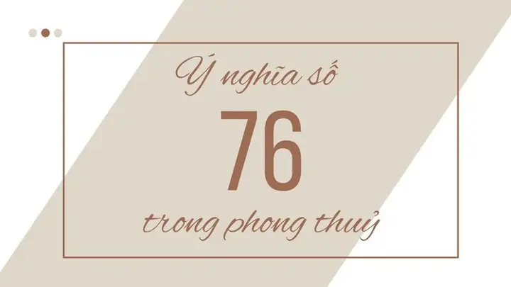 76 Có Nghĩa Là Gì? Giải Mã Ý Nghĩa Phong Thủy, Biển Số Xe Và Tài Lộc