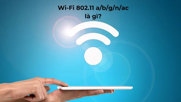 802.11g Là Gì? Thông Tin Chi Tiết Về Chuẩn Wifi Tốc Độ Cao