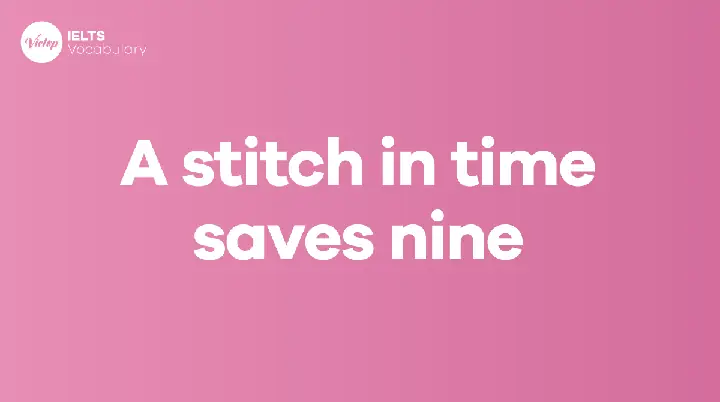 A Stitch In Time Saves Nine Là Gì? Ý Nghĩa, Nguồn Gốc Và Cách Ứng Dụng