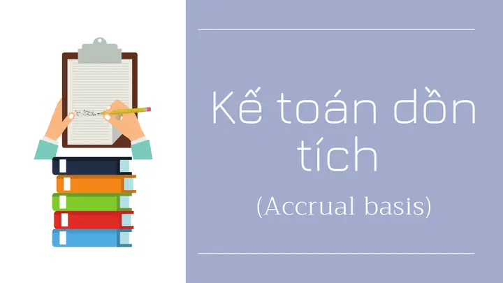 Accrual Concept Là Gì? Nguyên Tắc Dồn Tích Và Ứng Dụng Trong Kế Toán