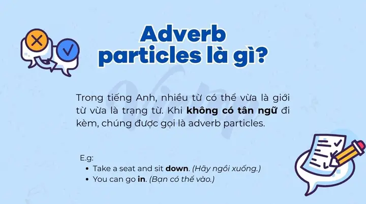 Adverbial Particle Là Gì? Chức Năng Và Cách Phân Biệt Với Giới Từ