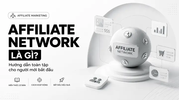 Affiliate Manager Là Gì? Vai Trò, Nhiệm Vụ Và Yêu Cầu Công Việc Chi Tiết