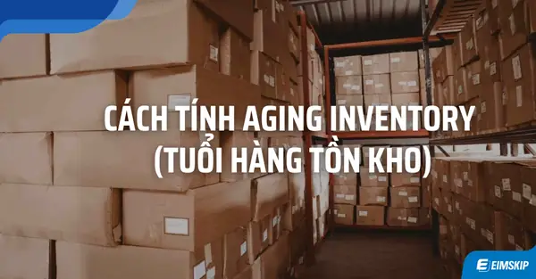 Aging Stock Là Gì? Định Nghĩa, Cách Tính Và Phương Pháp Quản Lý Hiệu Quả