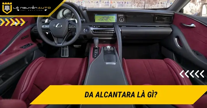 Alcantara Là Gì? Đặc Điểm, Ứng Dụng Và Lý Do Chất Liệu Này Được Xe Sang Ưa Chuộng