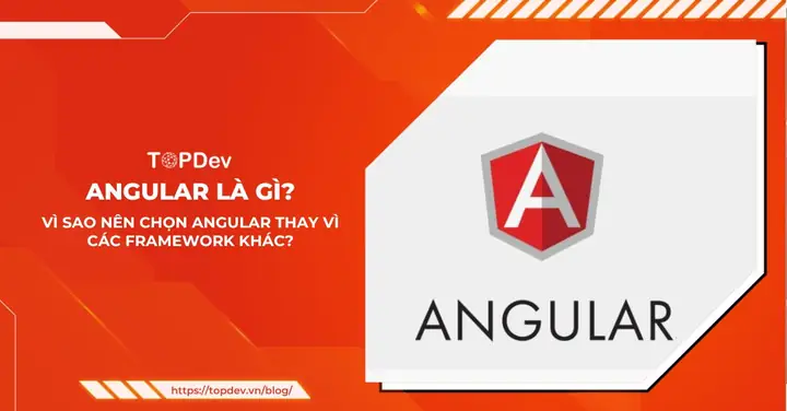 Angular 2 Là Gì? Tổng Quan Về Framework Phát Triển Web Thế Hệ Mới Angular 2 Là Gì? Tổng Quan Về Framework Phát Triển Web Thế Hệ Mới