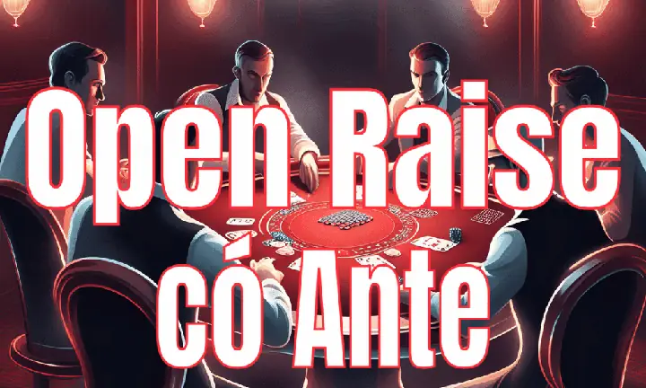 Ante Poker Là Gì? Hướng Dẫn Chi Tiết Từ A-z Cho Người Mới Bắt Đầu