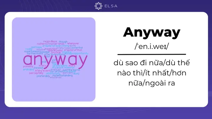 Anyway Là Gì? Phân Biệt Anyway, Anyways Và Any Way Chi Tiết