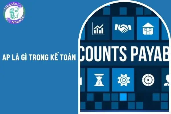 Account Payable (ap) Trong Kế Toán Là Gì? Giải Thích Chi Tiết & Kiến Thức Cần Biết