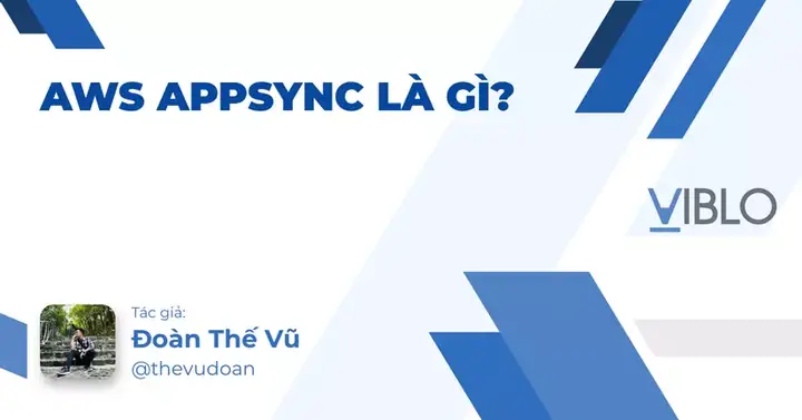 Aws Appsync Là Gì? Hướng Dẫn Chi Tiết Về Dịch Vụ Graphql Api Của Aws
