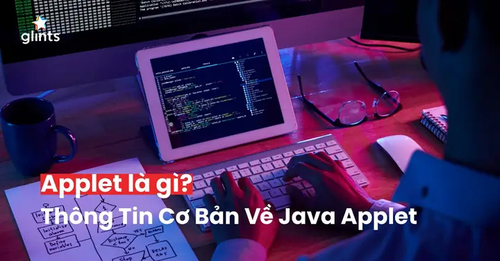 Applet Là Gì? Tìm Hiểu Toàn Diện Về Java Applet Và Ứng Dụng Thực Tế