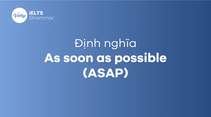 As Soon As Có Nghĩa Là Gì? Cấu Trúc, Cách Dùng & Ví Dụ Chi Tiết As Soon As Có Nghĩa Là Gì? Cấu Trúc, Cách Dùng & Ví Dụ Chi Tiết