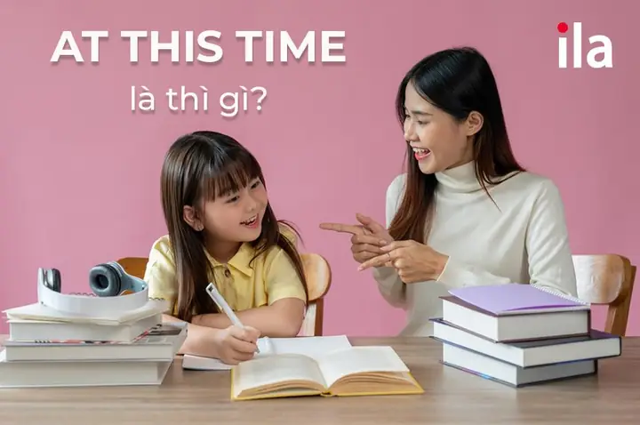 “at This Time” Là Gì? Giải Thích Chi Tiết Cách Dùng Và Ý Nghĩa Trong Tiếng Anh