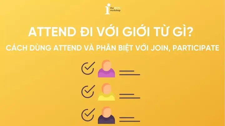 Attend In Là Gì? Phân Biệt Cách Dùng Attend Với Giới Từ Trong Tiếng Anh