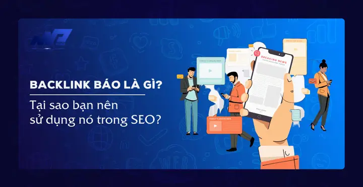 Backlink Là Gì? Hướng Dẫn Xây Dựng Backlink Chất Lượng Hiệu Quả