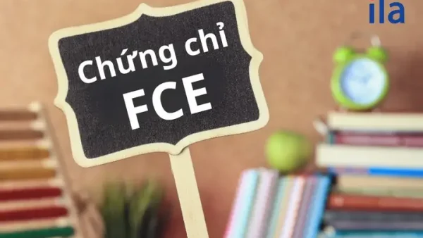 Bằng FCE Là Gì? Cập Nhật Thông Tin Chi Tiết Về Chứng Chỉ B2 First Cambridge