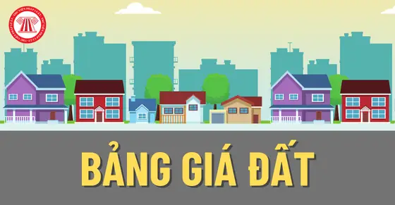 Bảng Giá Đất Là Gì? Cập Nhật Quy Định Mới & Các Trường Hợp Áp Dụng