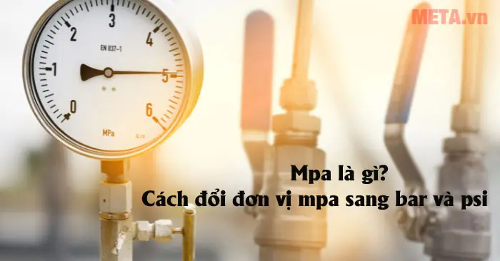 Mpa Là Gì? Giải Thích Đơn Vị Đo Áp Suất Và Cách Quy Đổi Chi Tiết