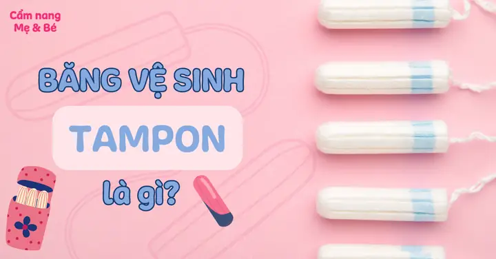 Tampon Là Gì? Hướng Dẫn Sử Dụng Và Những Lưu Ý Quan Trọng