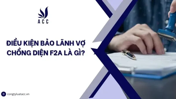 Định Cư Mỹ Diện F2A Là Gì? Điều Kiện, Thủ Tục & Thời Gian Chờ Mới Nhất