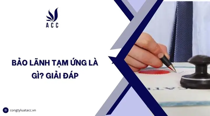 Bảo Lãnh Hoàn Trả Tiền Tạm Ứng Là Gì? Quy Định & Quy Trình Chi Tiết