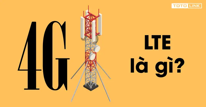 Bật LTE Là Gì? Tìm Hiểu Công Nghệ Mạng Di Động Tốc Độ Cao