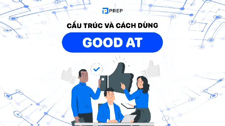 "be Good Là Gì": Giải Mã Ý Nghĩa & Cách Dùng Chuẩn Xác Trong Tiếng Anh