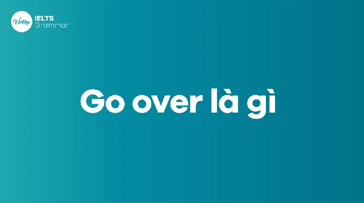 Be Over Là Gì? Giải Nghĩa Chi Tiết, Ví Dụ Và Cách Sử Dụng Trong Tiếng Anh