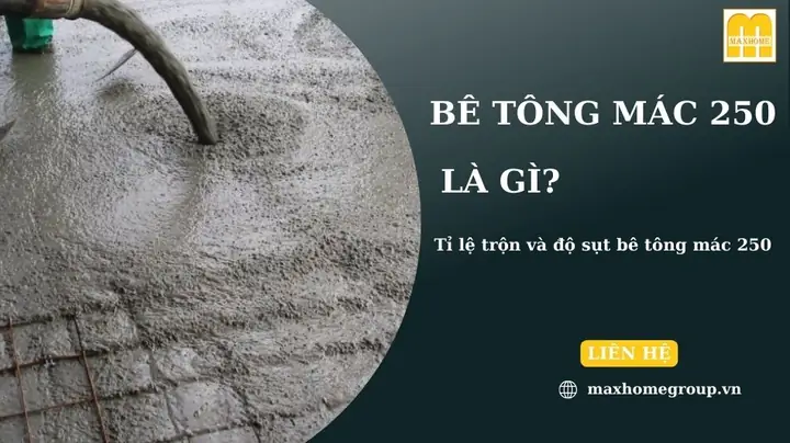 Bê Tông Mác 250: Định Nghĩa, Đặc Điểm, Tỷ Lệ Trộn Chuẩn & Ứng Dụng Thực Tế Bê Tông Mác 250: Định Nghĩa, Đặc Điểm, Tỷ Lệ Trộn Chuẩn & Ứng Dụng Thực Tế