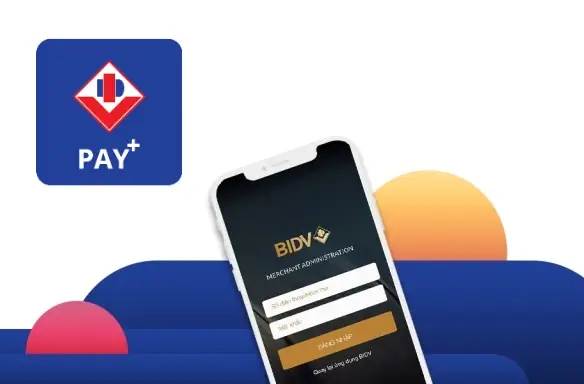 BIDV Pay+ Là Gì? Hướng Dẫn Sử Dụng Và Lợi Ích Vượt Trội