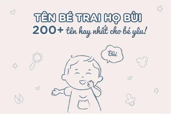 Bố Mẹ Họ Bùi Đặt Tên Con Trai Sao Cho Hay, Ý Nghĩa Và May Mắn?