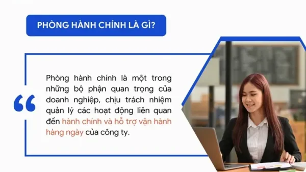 Bộ Phận Hành Chính Là Gì? Chức Năng, Nhiệm Vụ & Vai Trò Trong Doanh Nghiệp