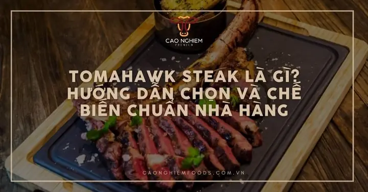 Bò Tomahawk Là Gì? Khám Phá Miếng Thịt Bò Độc Đáo & Cách Chế Biến Chuẩn Nhà Hàng Bò Tomahawk Là Gì? Khám Phá Miếng Thịt Bò Độc Đáo & Cách Chế Biến Chuẩn Nhà Hàng