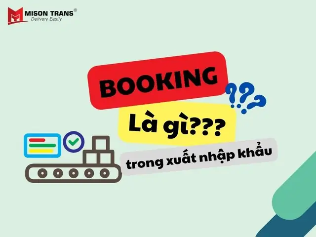 Booking Logistics Là Gì? Hướng Dẫn Quy Trình Đặt Chỗ Vận Chuyển Chi Tiết