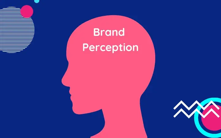 Brand Perception Là Gì? Định Nghĩa, Tầm Quan Trọng Và Cách Đo Lường Hiệu Quả