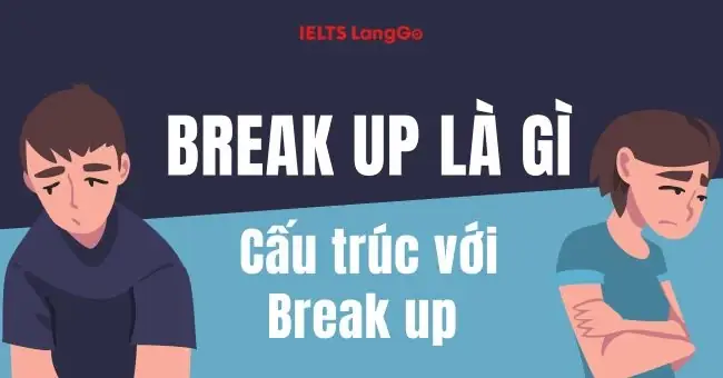 Breakup Là Gì? Định Nghĩa, Cách Dùng Và Các Ngữ Cảnh Liên Quan