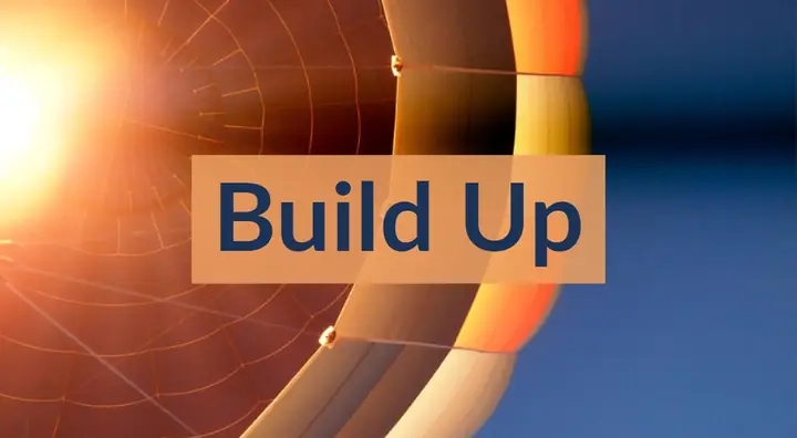 Build Up Nghĩa Là Gì? Khám Phá Các Cách Dùng Phổ Biến Và Ngữ Cảnh Liên Quan