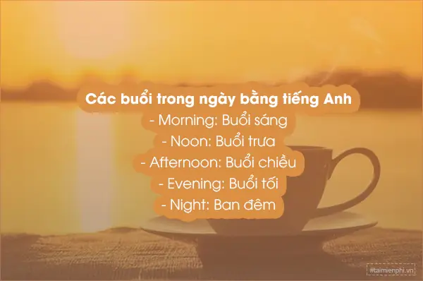 Buổi Là Gì? Ý Nghĩa, Cách Dùng Và Các Loại Buổi Trong Ngày