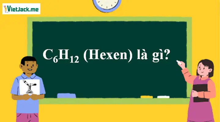 C6H12 Là Gì? Khám Phá Công Thức, Đặc Điểm Và Ứng Dụng Của Hexen, Cyclohexan C6H12 Là Gì? Khám Phá Công Thức, Đặc Điểm Và Ứng Dụng Của Hexen, Cyclohexan