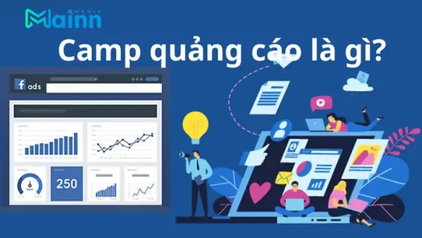 Camp Ads Là Gì? Hướng Dẫn Lên Camp Facebook Hiệu Quả Từ A-Z