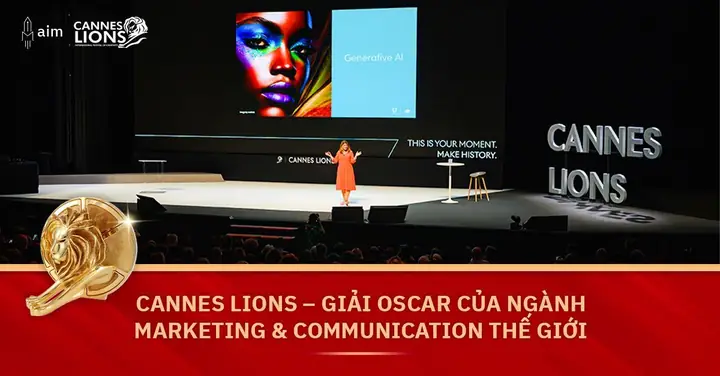 Cannes Lions Là Gì? Giải Thưởng Sáng Tạo Danh Giá Nhất Thế Giới