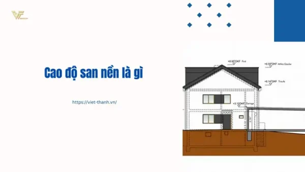 Cao Độ San Nền Là Gì? Định Nghĩa, Vai Trò Và Cách Xác Định Chi Tiết