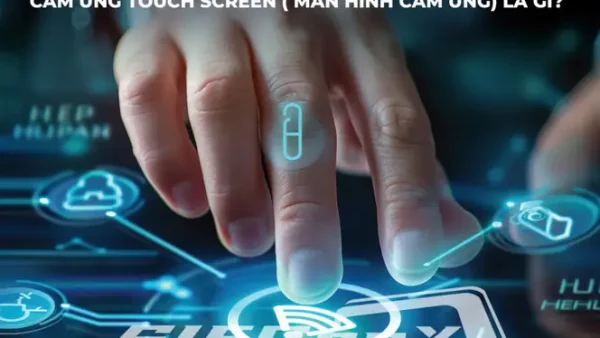 Capacitive Touchscreen Là Gì? Nguyên Lý, Đặc Điểm Và Ứng Dụng Phổ Biến