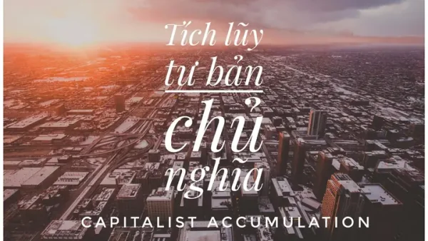 Capital Accumulation Là Gì? Ý Nghĩa, Cách Thức Và Tầm Quan Trọng Trong Kinh Tế