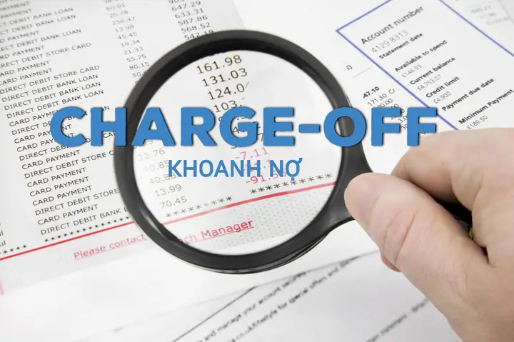 Charge Off Là Gì? Giải Đáp Toàn Diện Về Khoanh Nợ Tài Chính