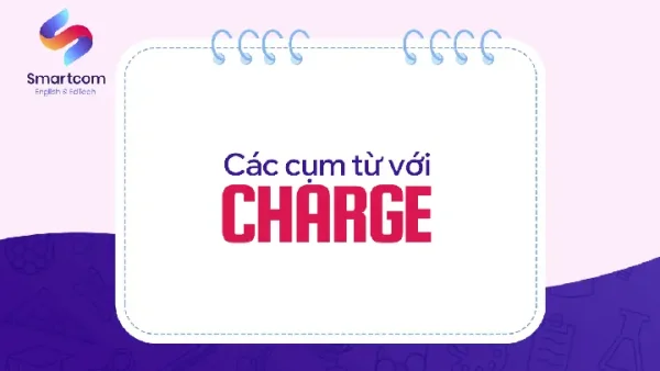 “charge” Là Gì? Giải Mã Các Nghĩa Phổ Biến Và Chuyên Ngành Của Từ “charge”