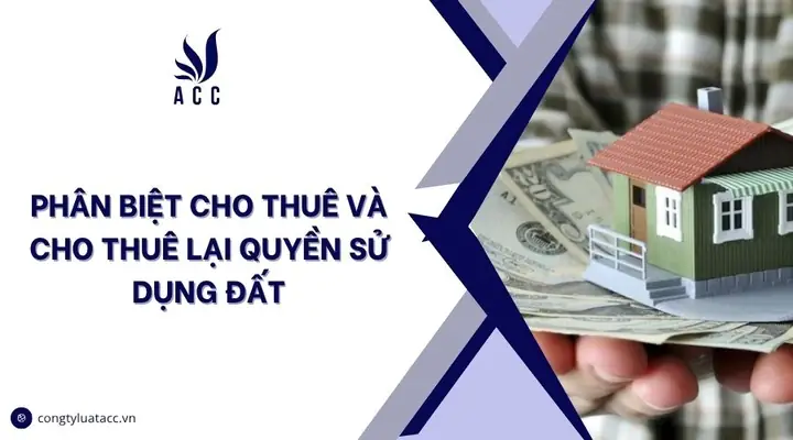 Cho Thuê Quyền Sử Dụng Đất Là Gì? Quy Định Và Lưu Ý Quan Trọng