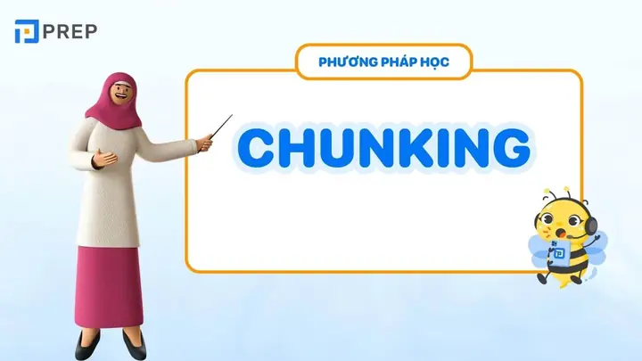 Chunking Method: Khái Niệm, Ứng Dụng Và Cách Cải Thiện Ghi Nhớ Hiệu Quả